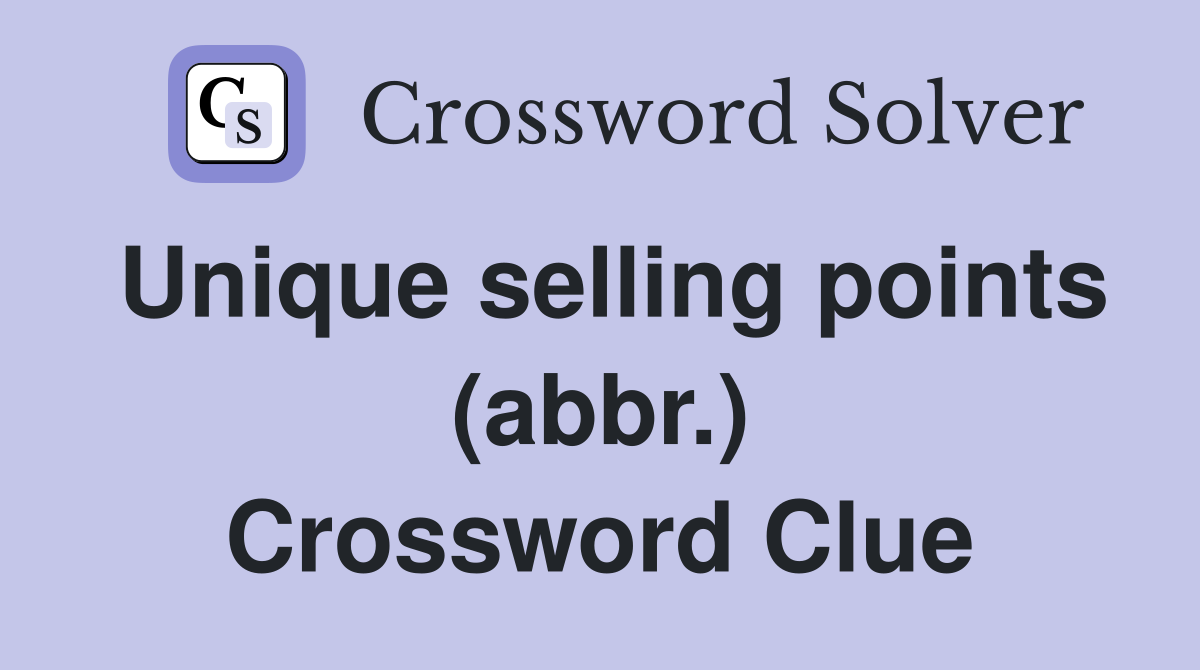 Unique selling points (abbr.) Crossword Clue