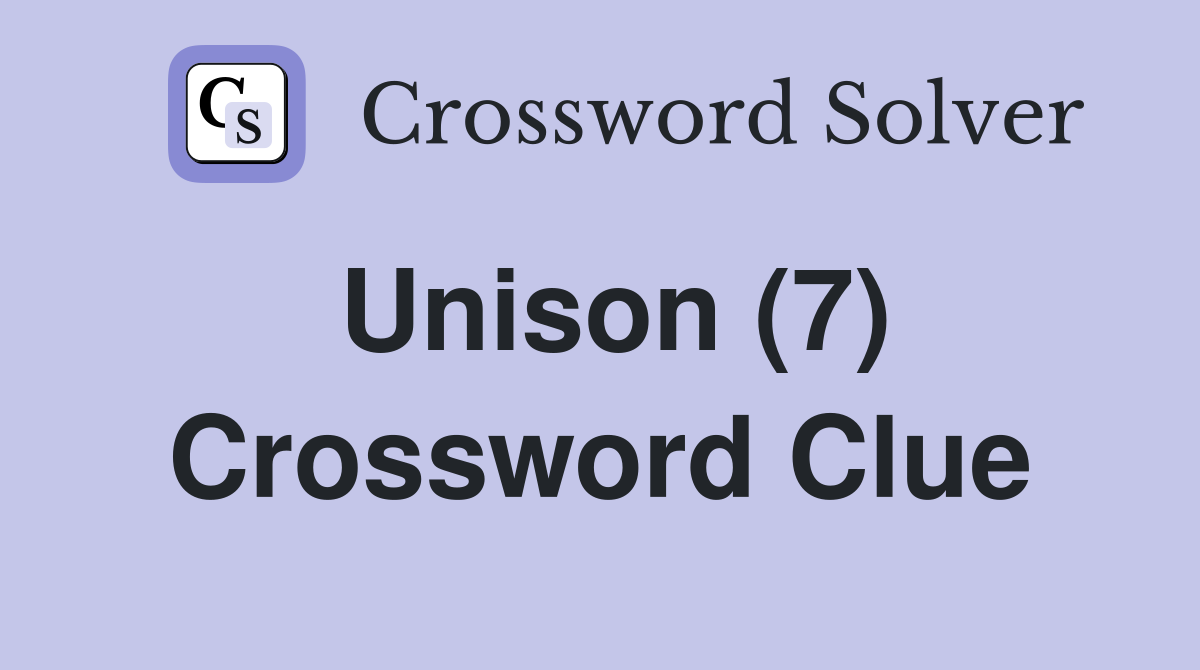 Unison (7) Crossword Clue