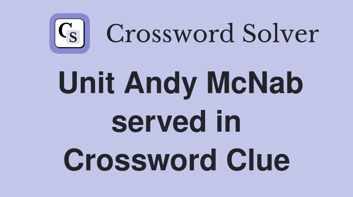 Unit Andy McNab served in Crossword Clue