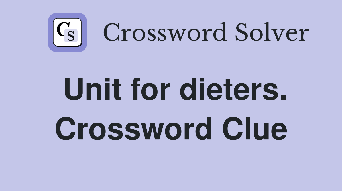 Unit for dieters. Crossword Clue