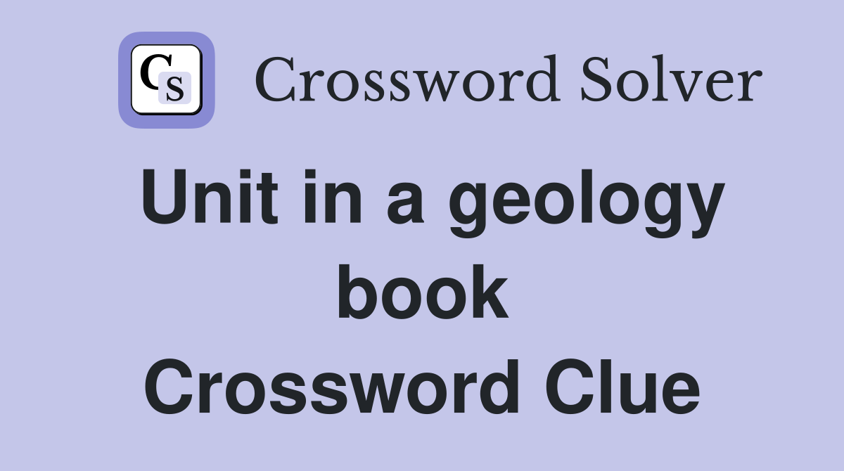 Unit in a geology book Crossword Clue