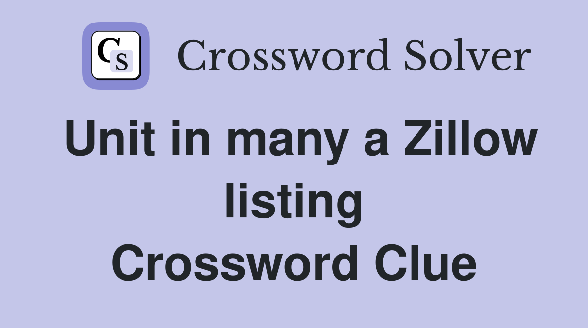 Unit in many a Zillow listing Crossword Clue