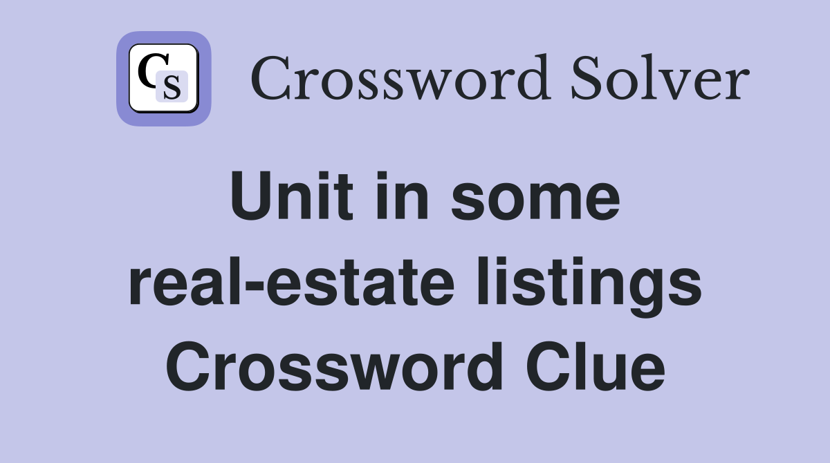 Unit in some real-estate listings Crossword Clue