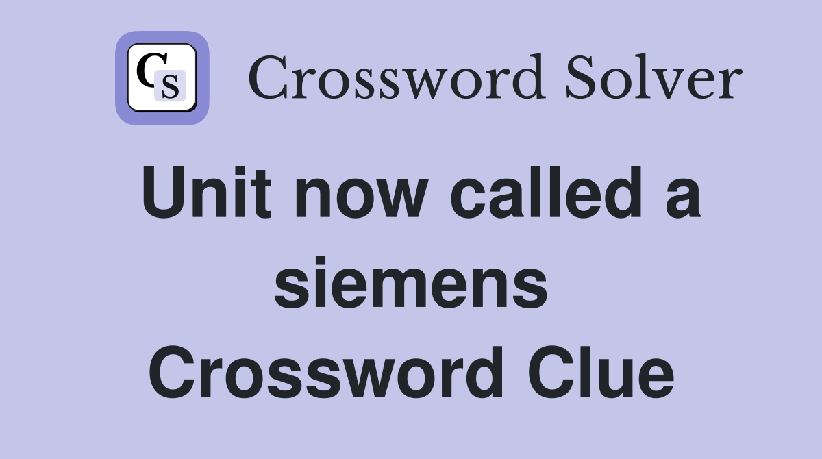 Unit now called a siemens Crossword Clue