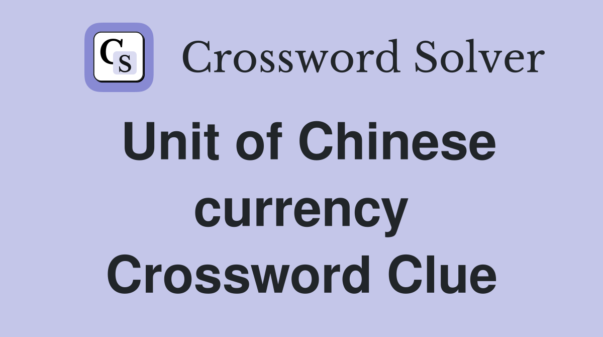Unit of Chinese currency Crossword Clue