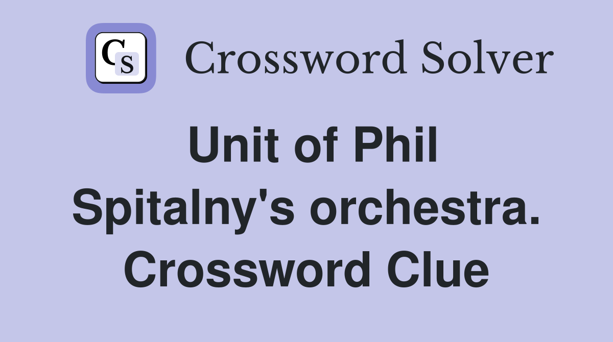 Unit of Phil Spitalny's orchestra. Crossword Clue