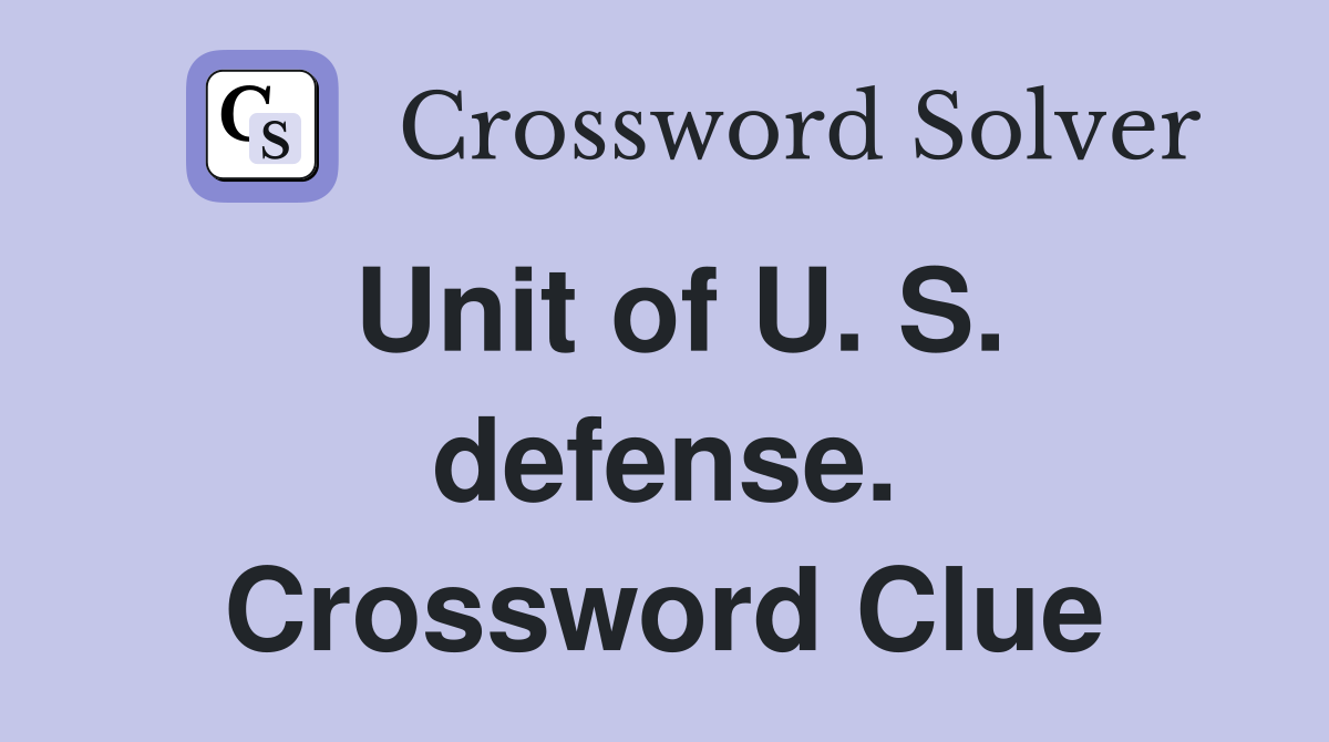 Unit of U. S. defense. Crossword Clue
