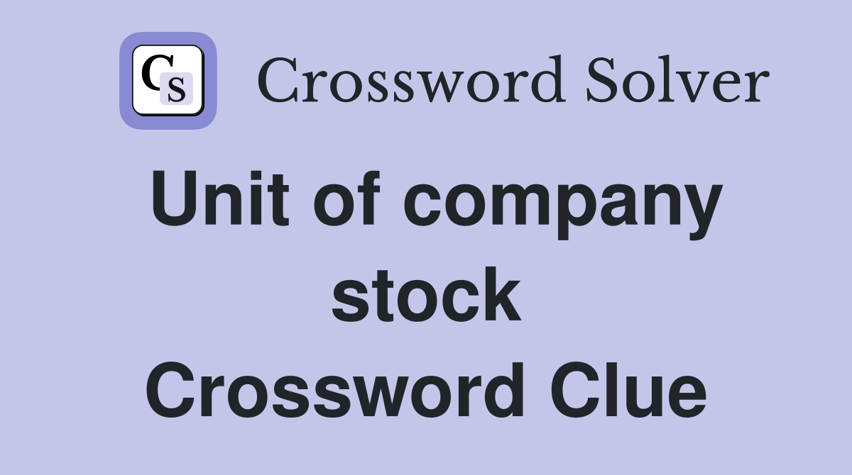 Unit of company stock Crossword Clue