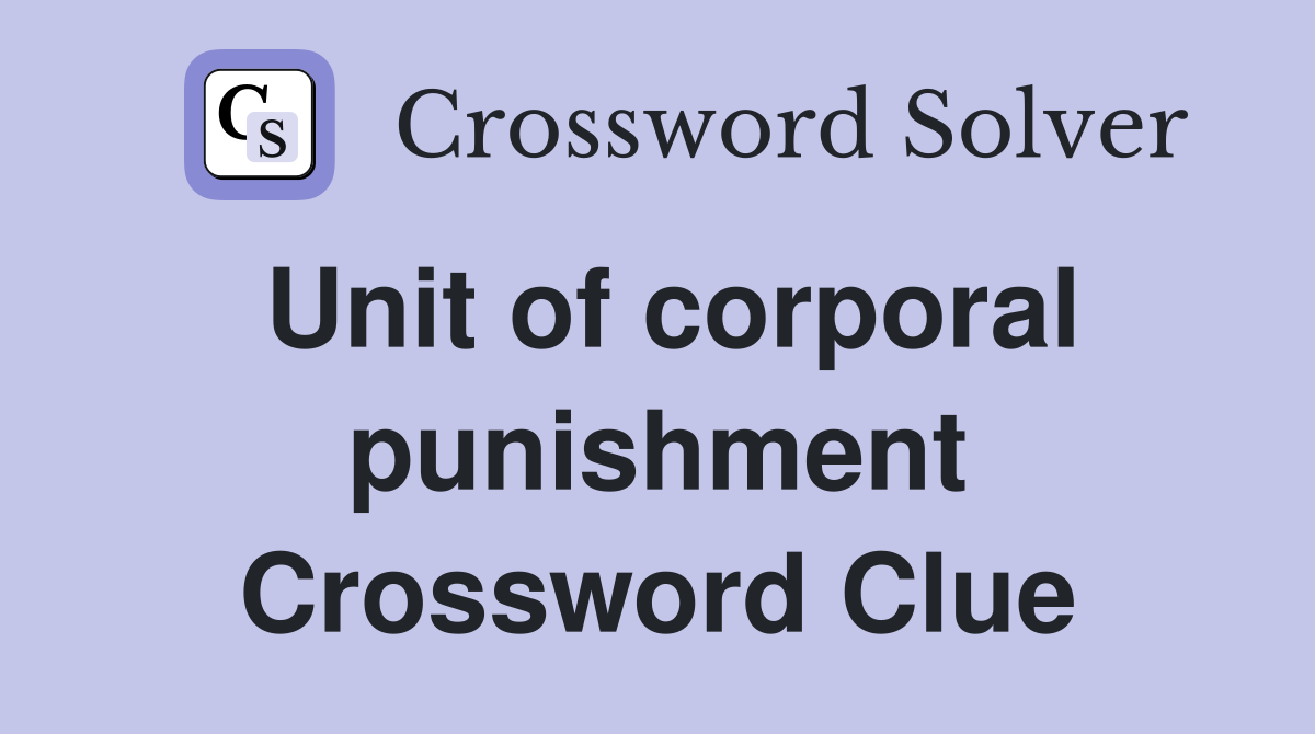 Unit of corporal punishment Crossword Clue