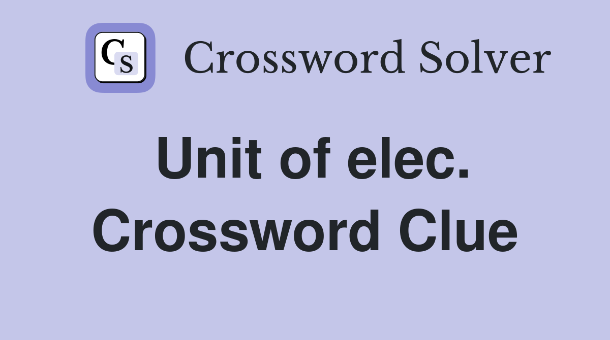 Unit of elec. Crossword Clue