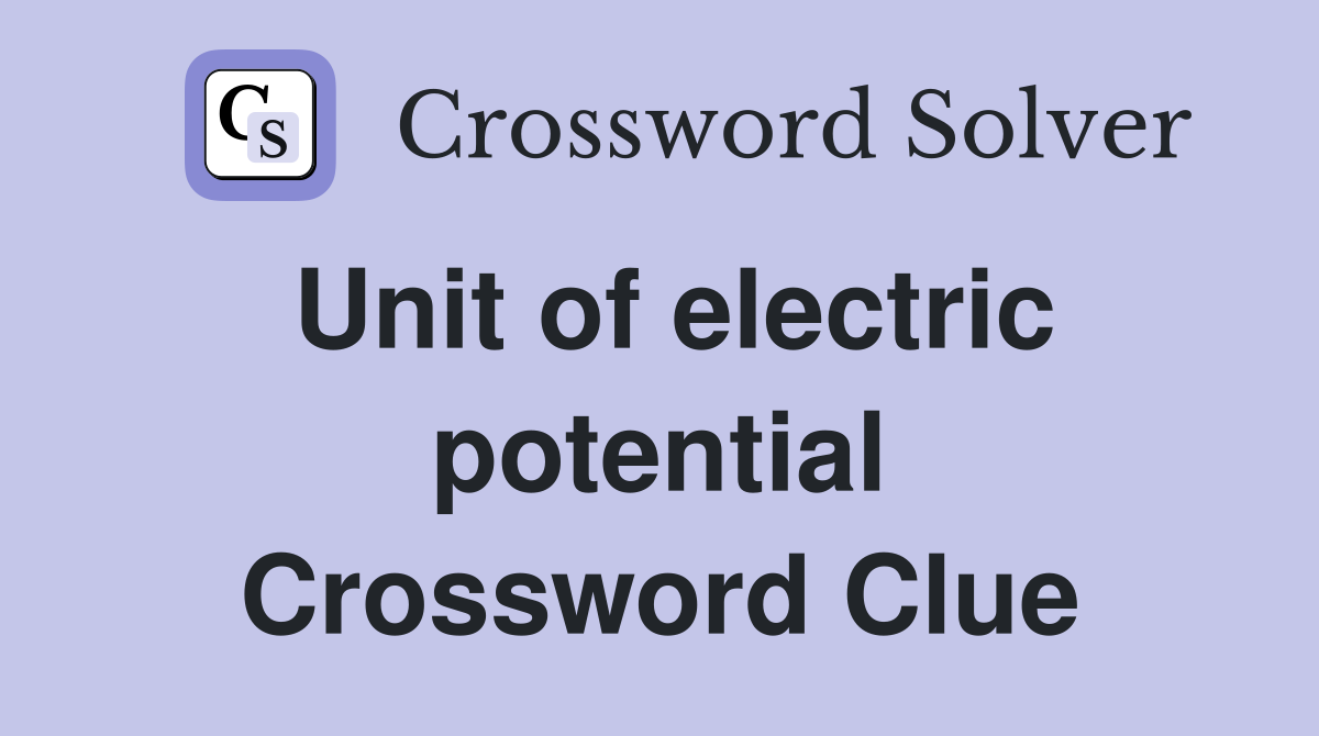 Unit of electric potential Crossword Clue