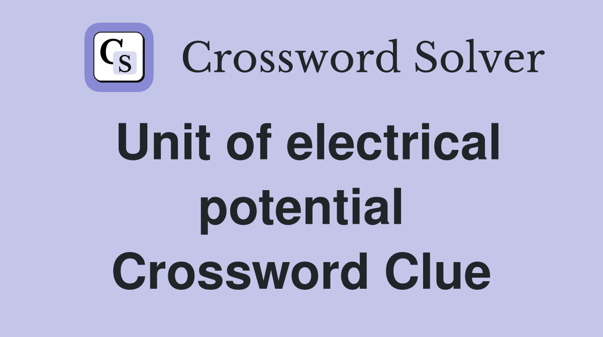 Unit of electrical potential Crossword Clue