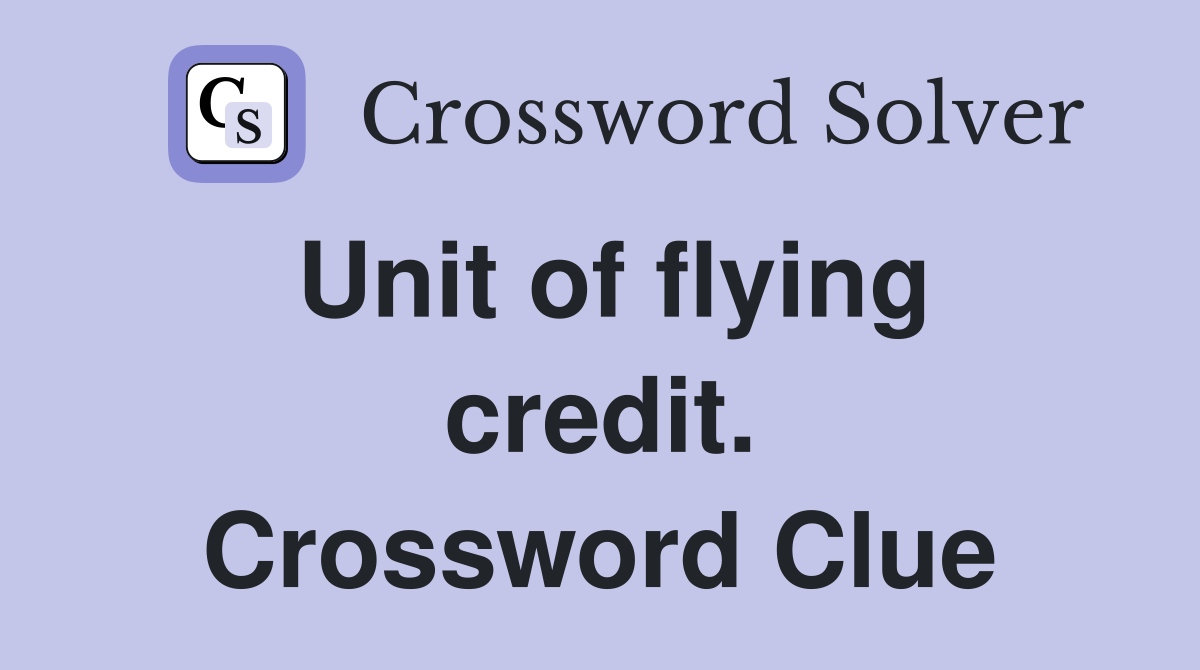 Unit of flying credit. Crossword Clue