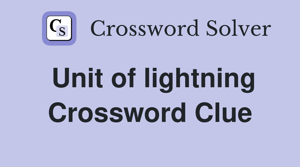 Unit of lightning Crossword Clue