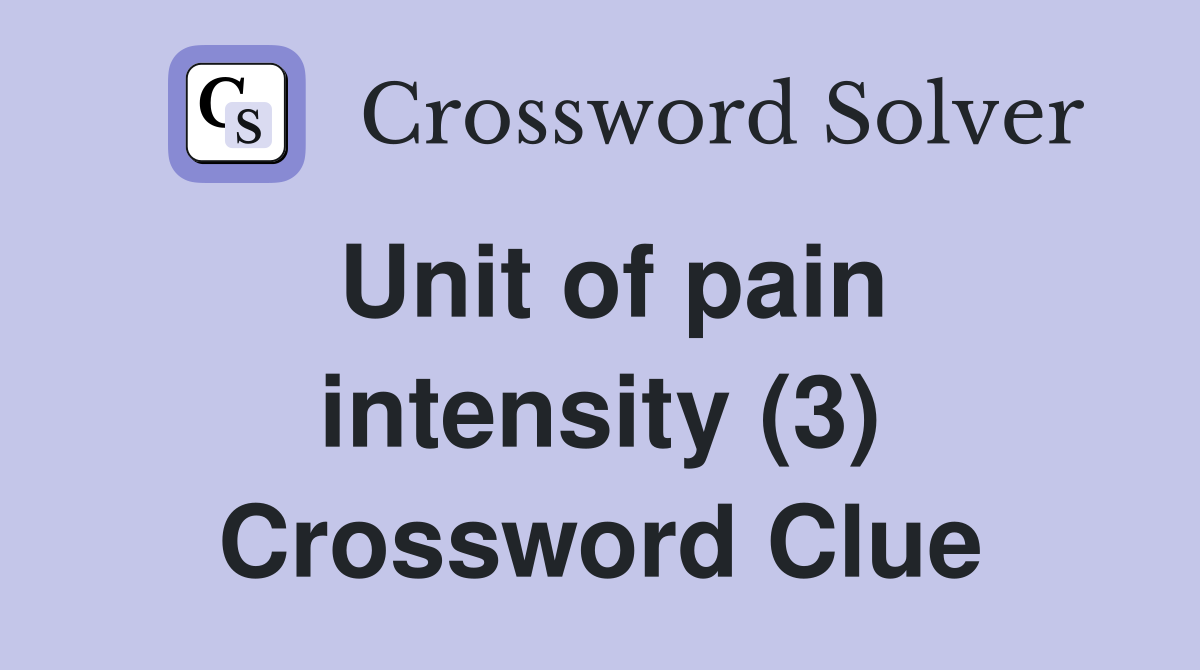 Unit of pain intensity (3) Crossword Clue