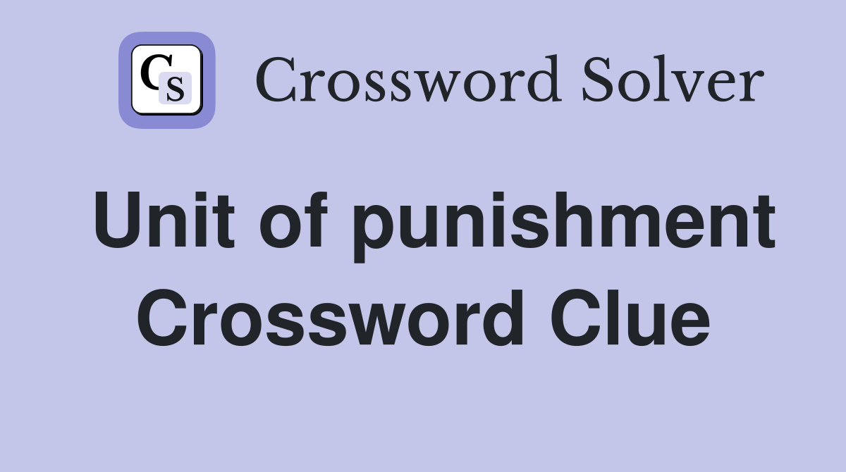 Unit of punishment Crossword Clue