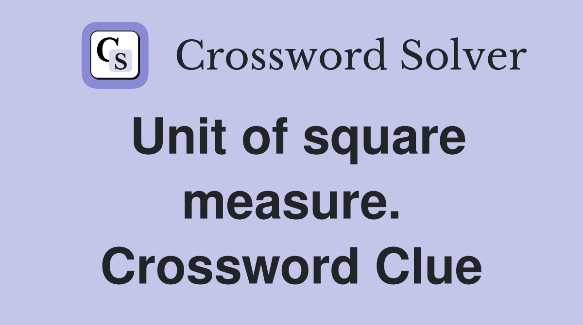 Unit of square measure. Crossword Clue