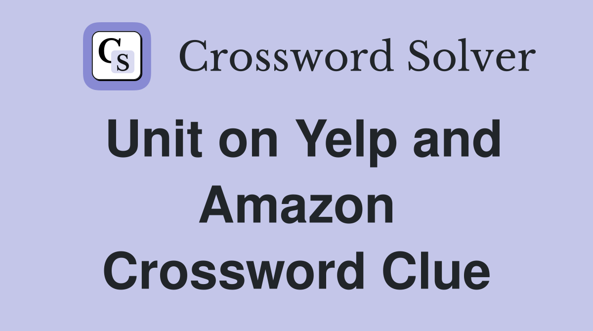 Unit on Yelp and Amazon Crossword Clue