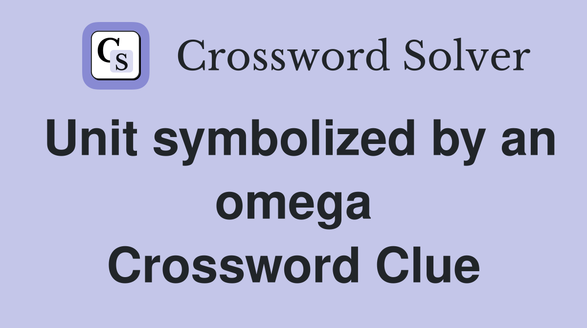 Unit symbolized by an omega Crossword Clue