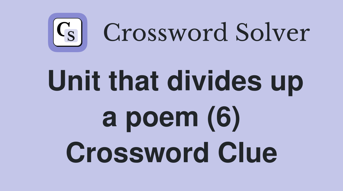 Unit that divides up a poem (6) Crossword Clue