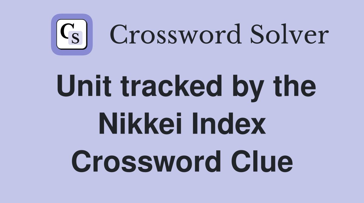 Unit tracked by the Nikkei Index Crossword Clue