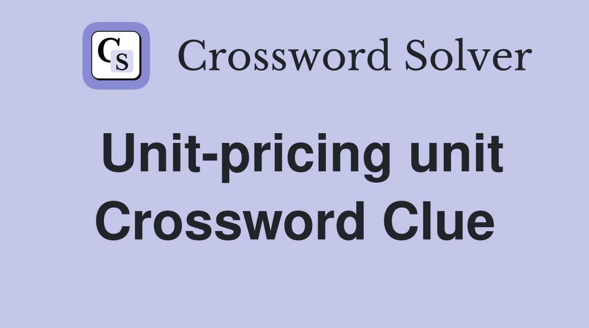 Unit-pricing unit Crossword Clue