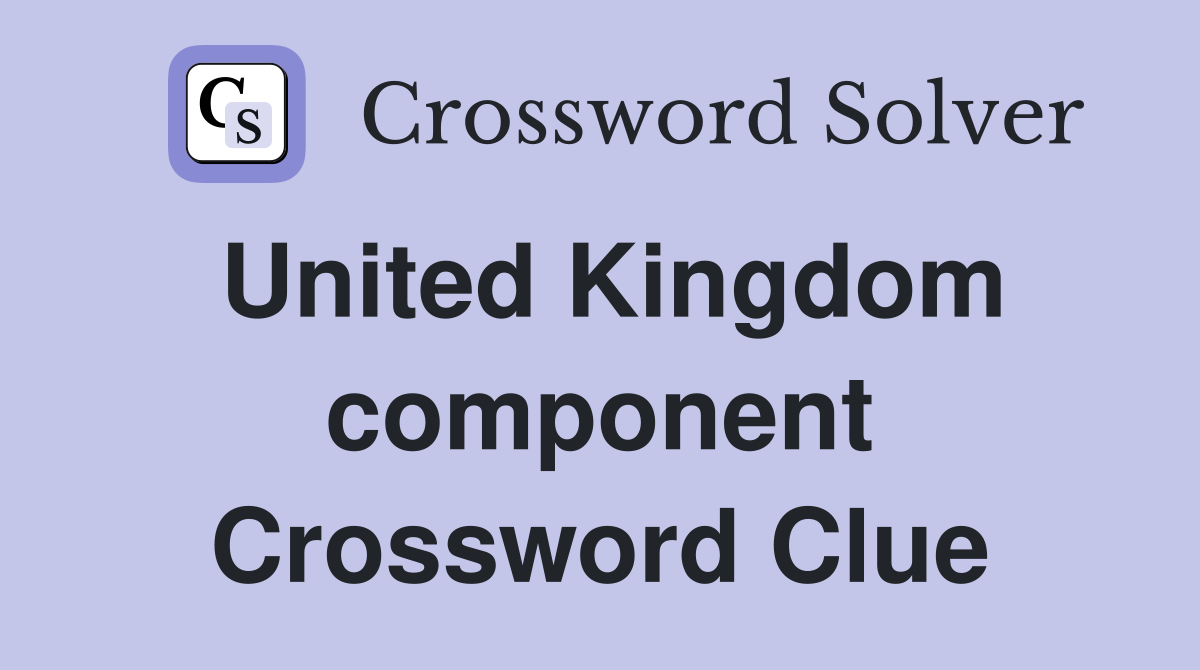 United Kingdom component Crossword Clue
