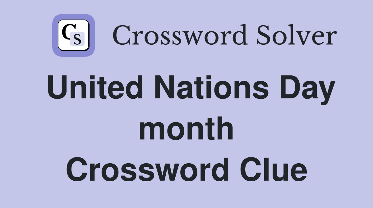 United Nations Day month Crossword Clue