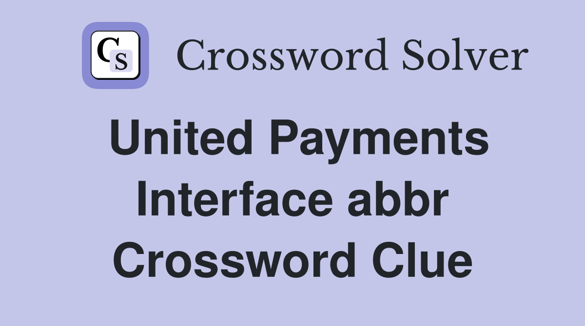 United Payments Interface abbr Crossword Clue