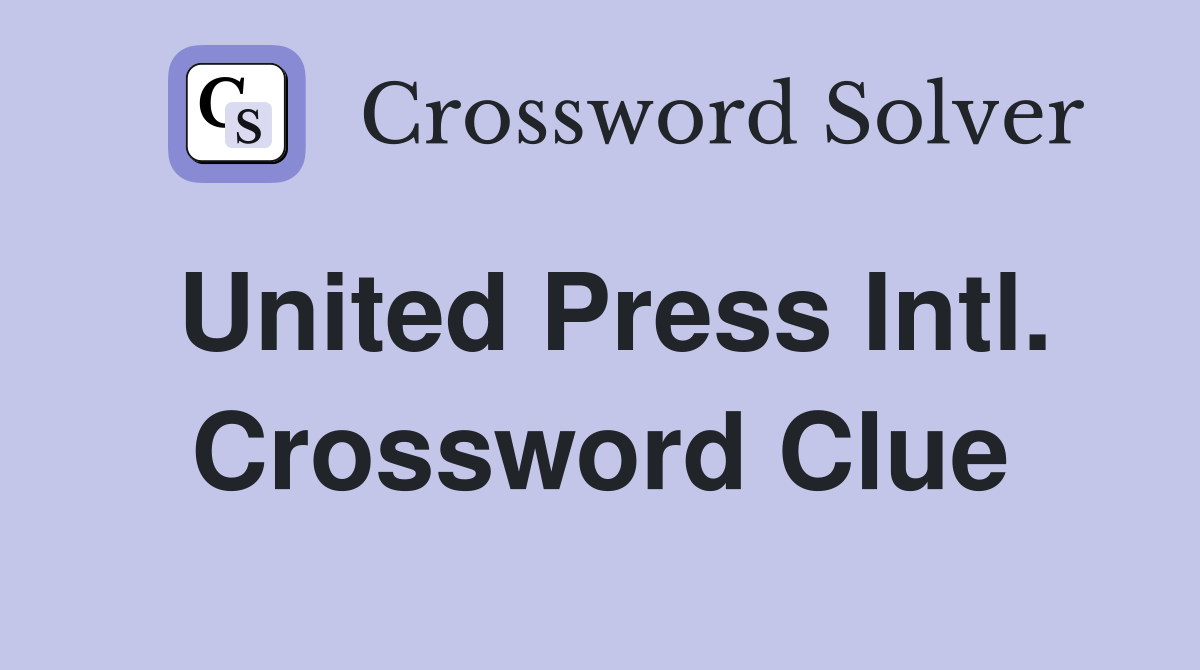 United Press Intl. Crossword Clue