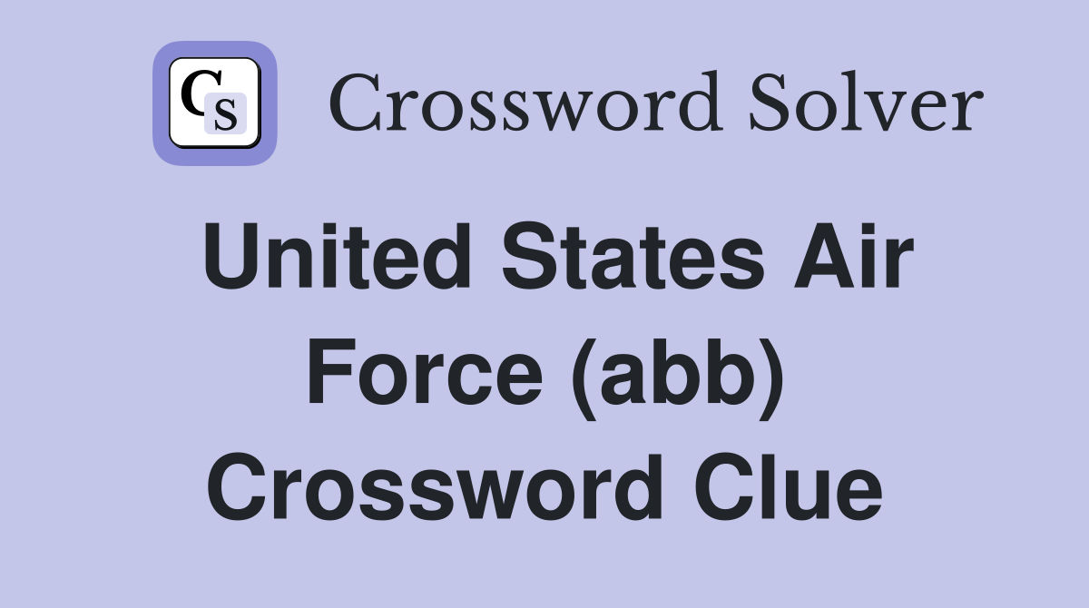 United States Air Force (abb) Crossword Clue