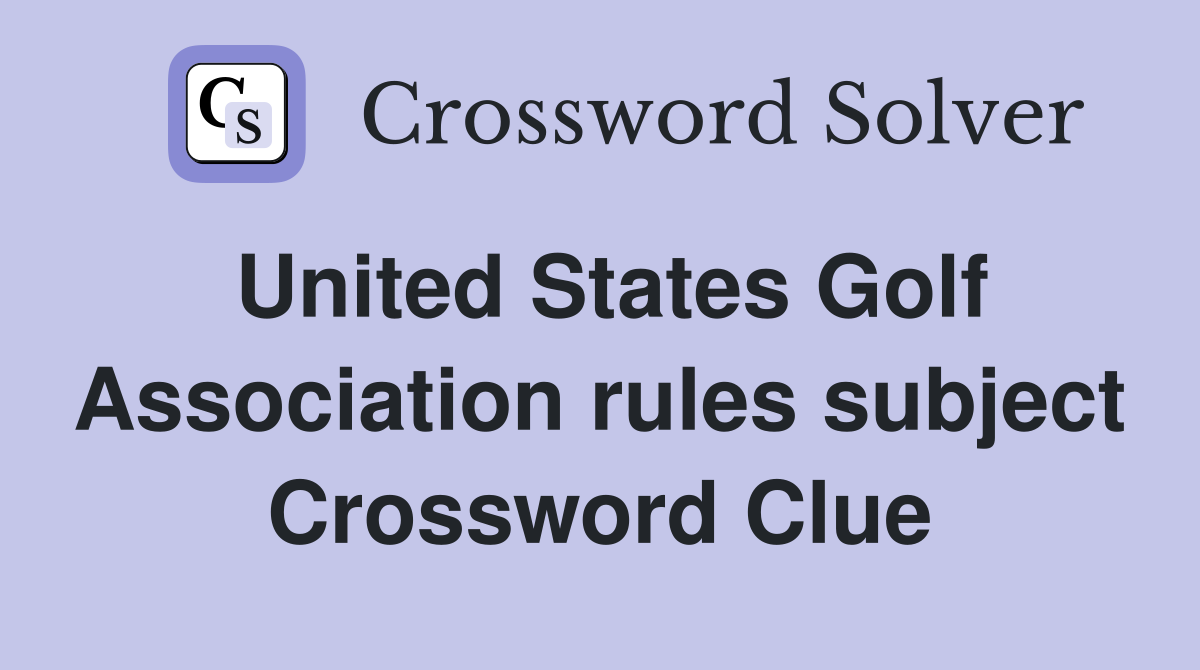United States Golf Association rules subject Crossword Clue