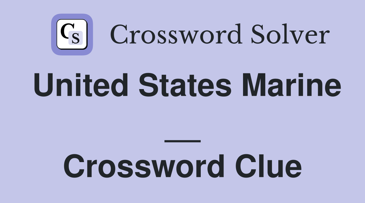 United States Marine __ Crossword Clue