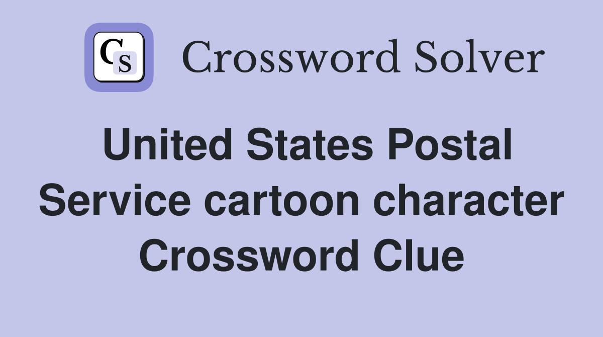 United States Postal Service cartoon character Crossword Clue