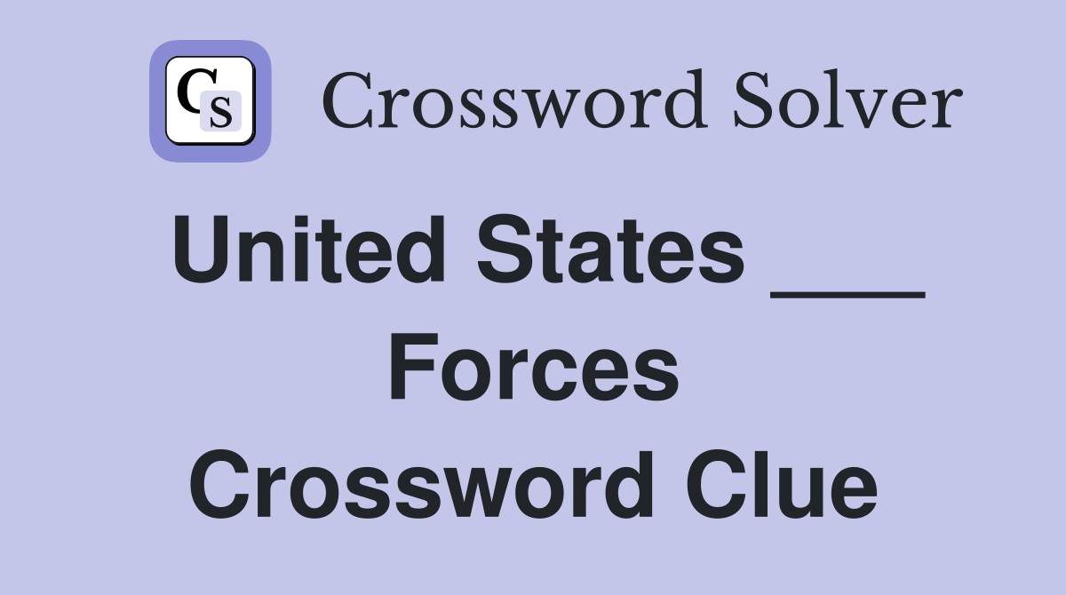United States ___ Forces Crossword Clue