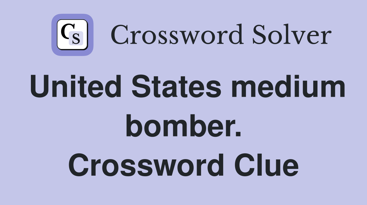 United States medium bomber. Crossword Clue