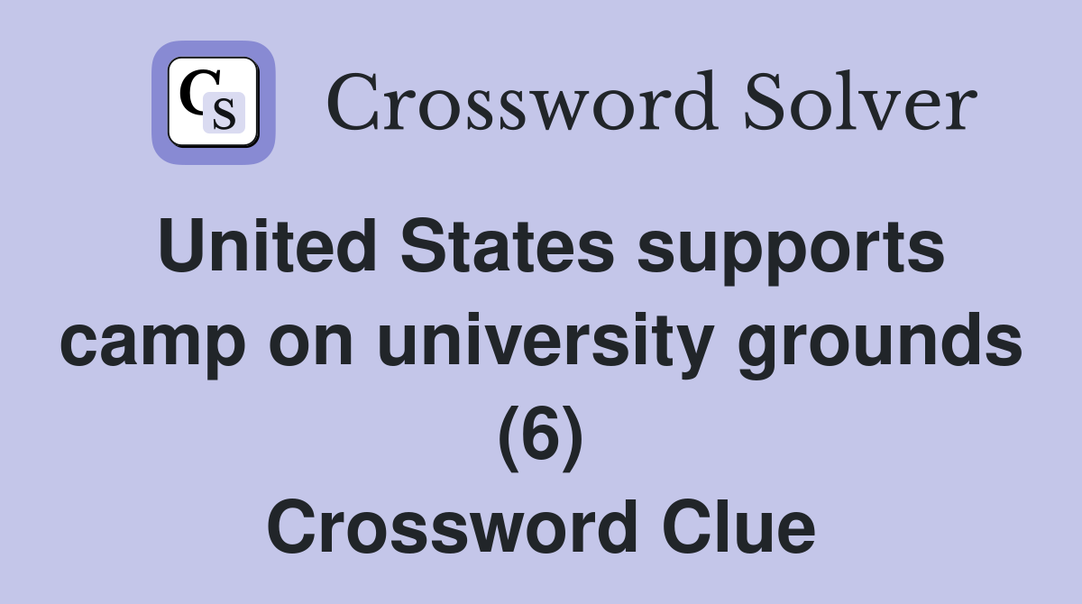 United States supports camp on university grounds (6) Crossword Clue