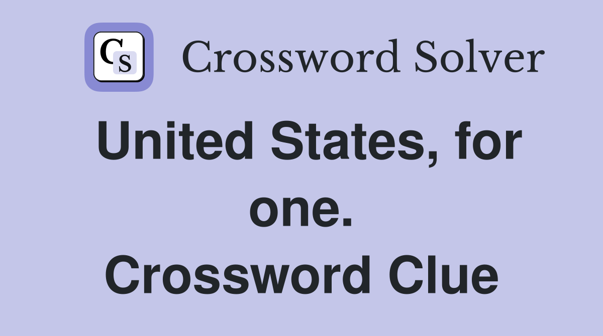 United States, for one. Crossword Clue