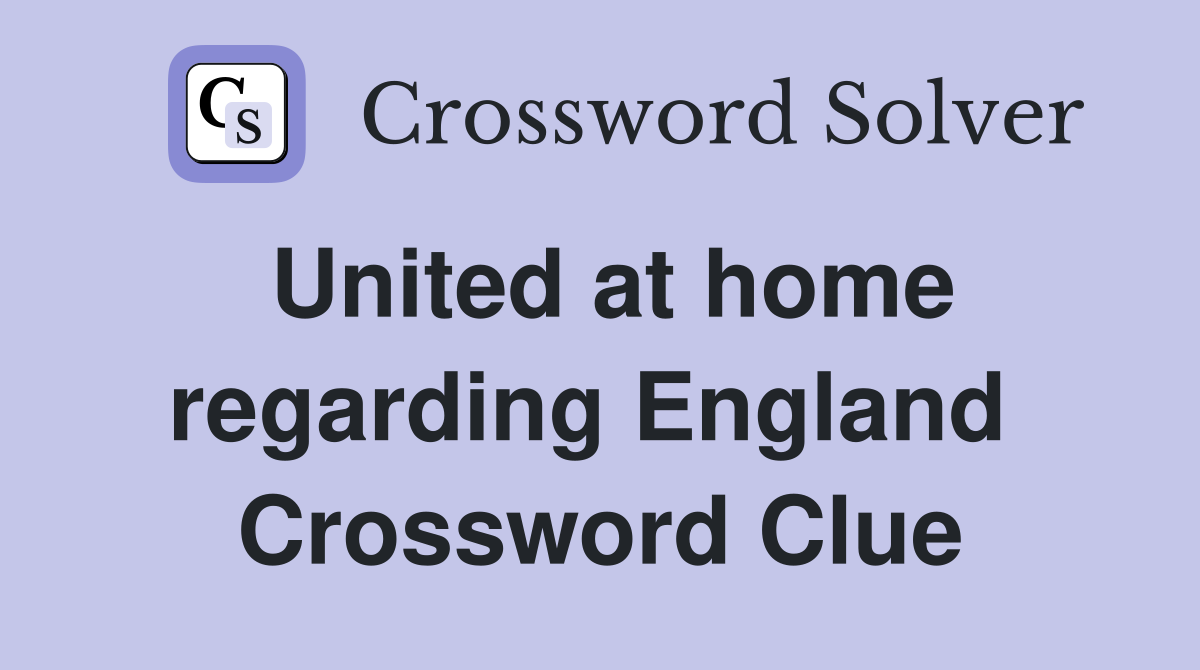 United at home regarding England  Crossword Clue