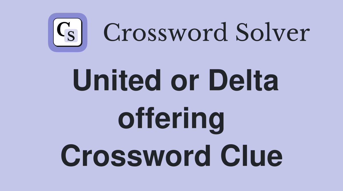 United or Delta offering Crossword Clue