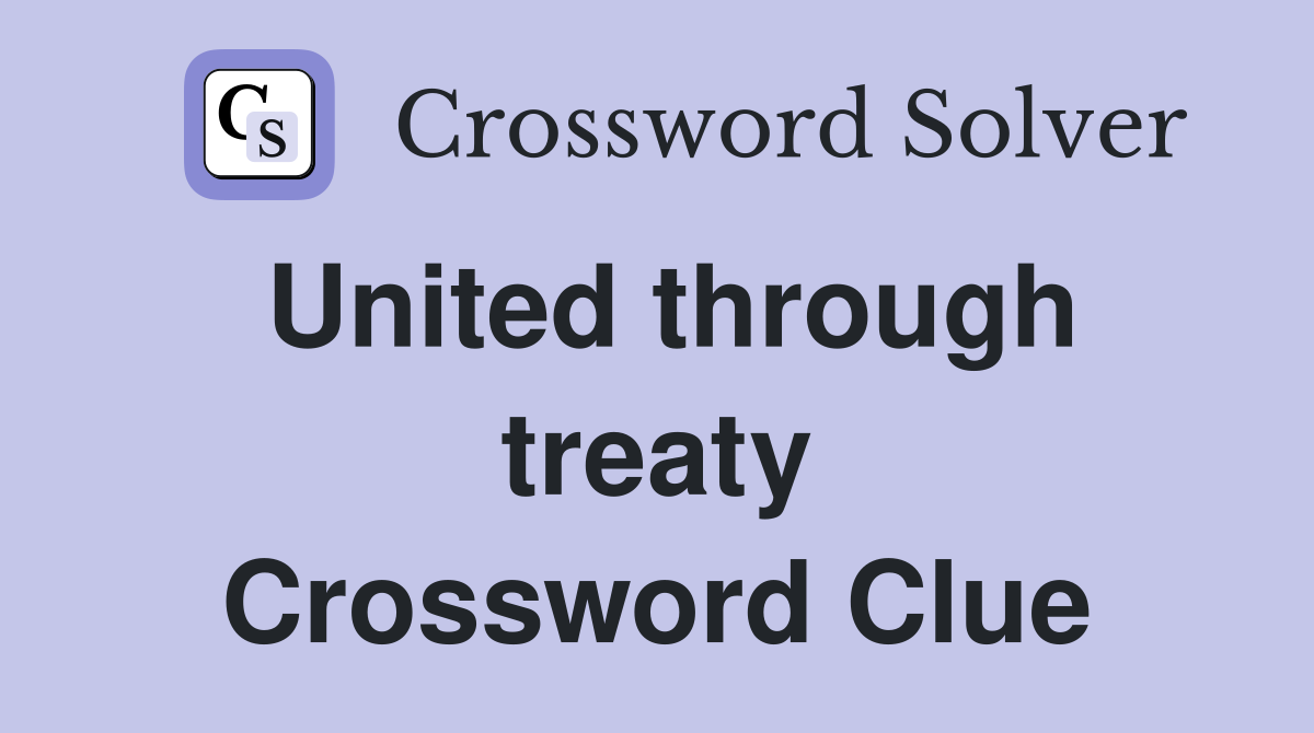 United through treaty Crossword Clue