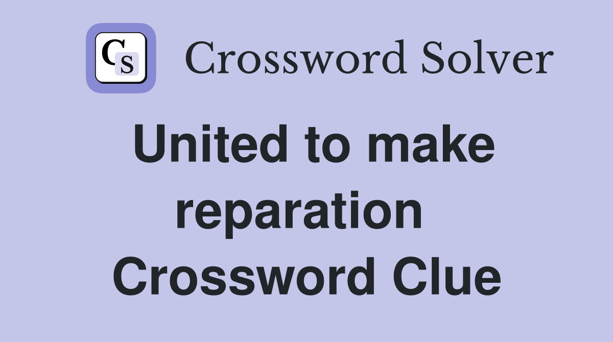 United to make reparation  Crossword Clue