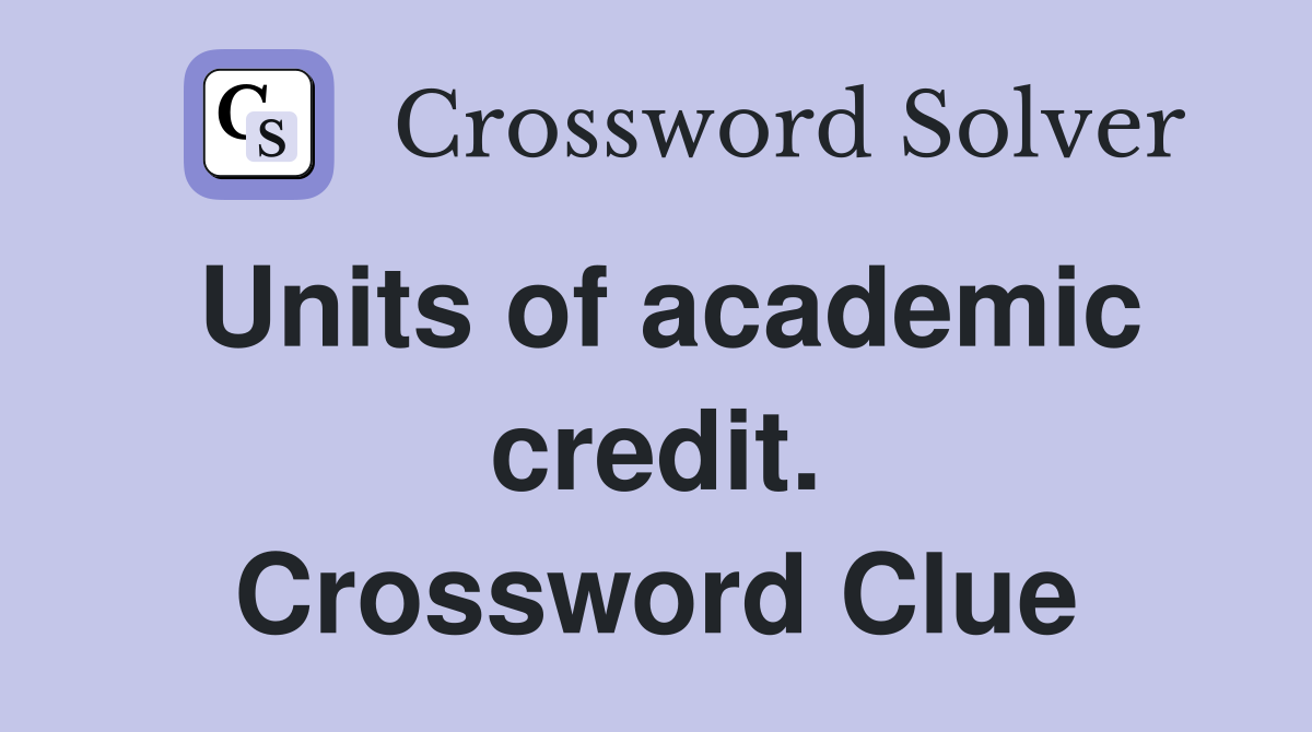 Units of academic credit. Crossword Clue