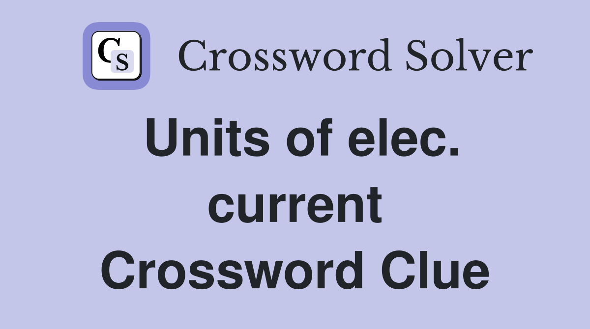 Units of elec. current Crossword Clue