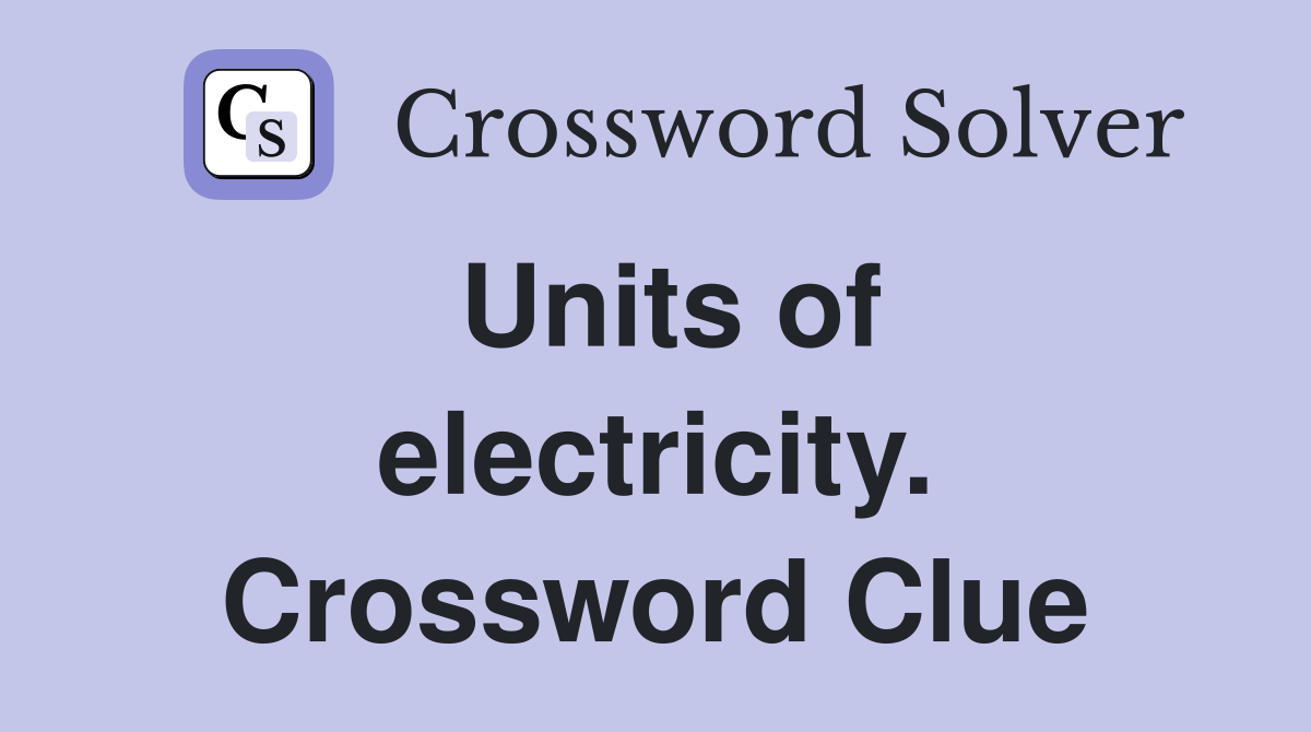 Units of electricity. Crossword Clue