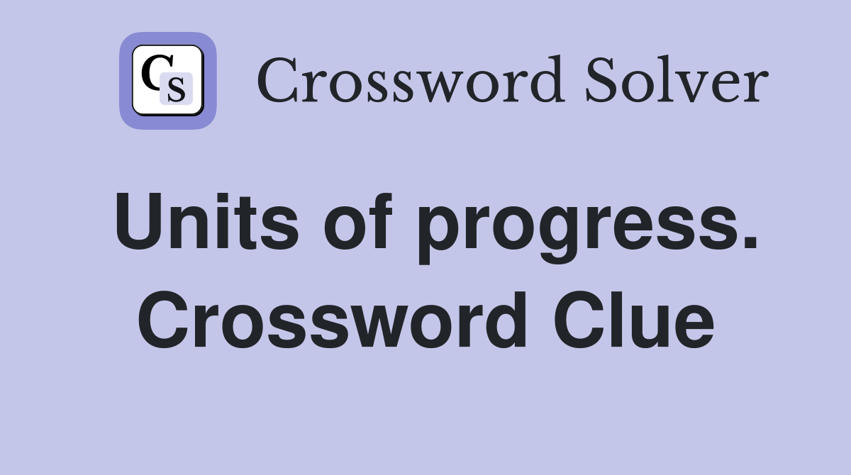 Units of progress. Crossword Clue