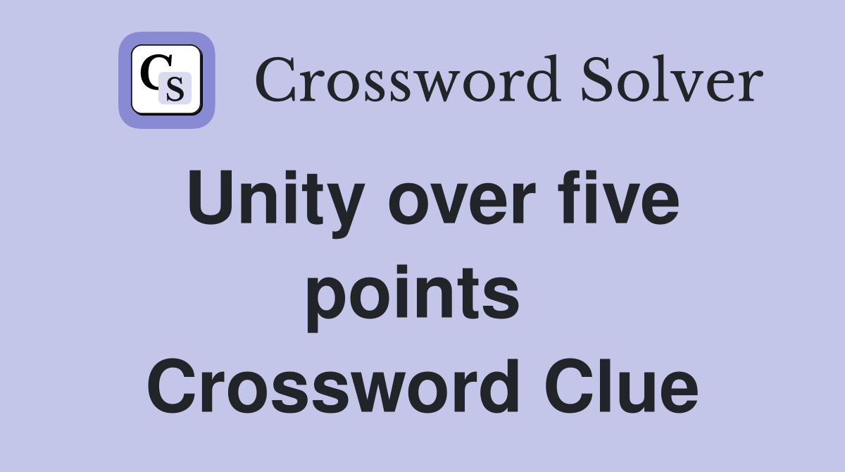 Unity over five points  Crossword Clue