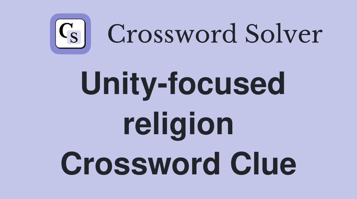 Unity-focused religion Crossword Clue