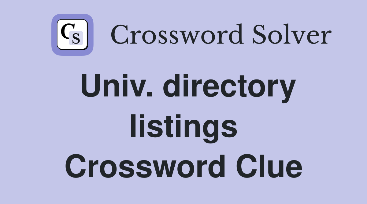 Univ. directory listings Crossword Clue