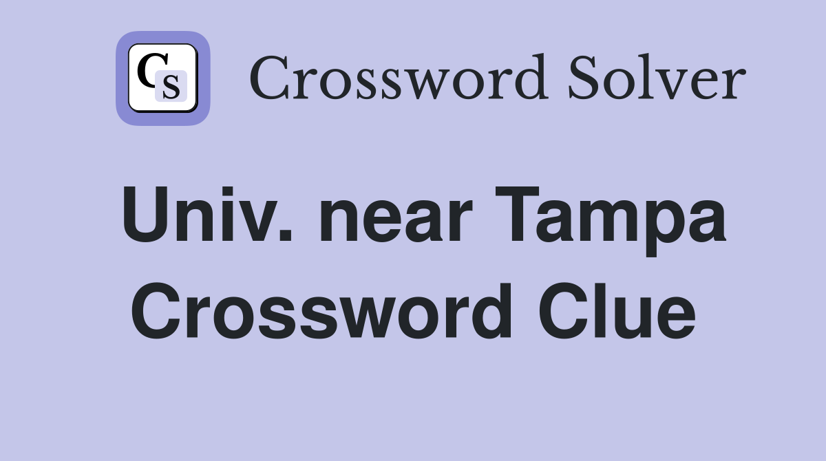 Univ. near Tampa Crossword Clue